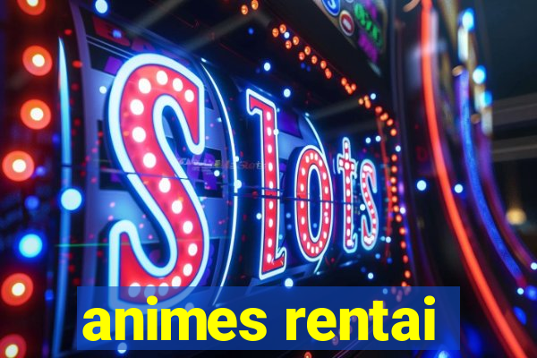 animes rentai